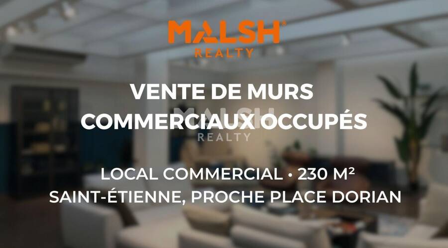 MALSH Realty & Property - Local commercial - Saint-Etienne Métropole - Saint-Étienne - 1