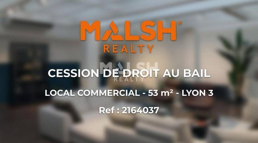 MALSH Realty & Property - Local commercial - Lyon 3° / Préfecture / Universités - Lyon 3 - 1