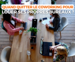 MALSH Realty & Property - quand-quitter-le-coworking-pour-louer-ses-propres-bureaux-bail-3-6-9-coworking-bureau-lyon-saint-etienne